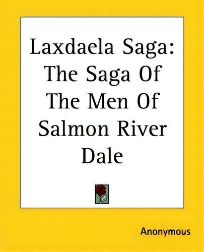 Laxdaela Saga, De Anonymous. Editorial Kessinger Publishing Co, Tapa Blanda En Inglés