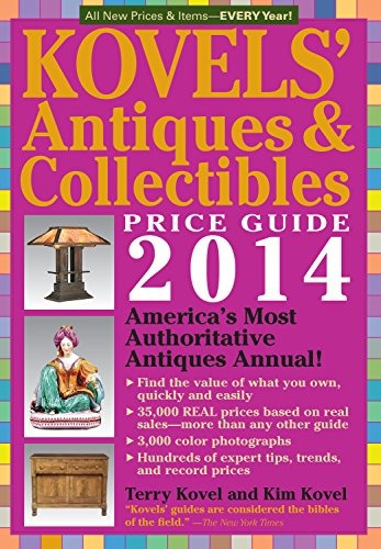 Kovels Antiques And Collectibles Price Guide 2014 Americas B