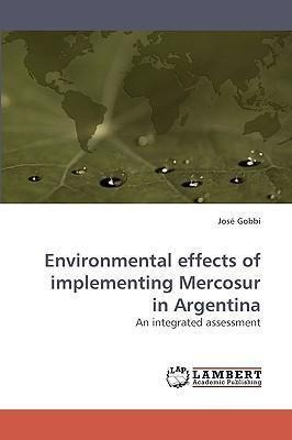 Environmental Effects Of Implementing Mercosur In Argenti...