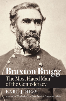 Libro Braxton Bragg: The Most Hated Man Of The Confederac...