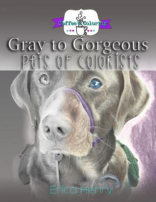 Libro Gray To Gorgeous: Pets Of Colorists - Henry, Erica