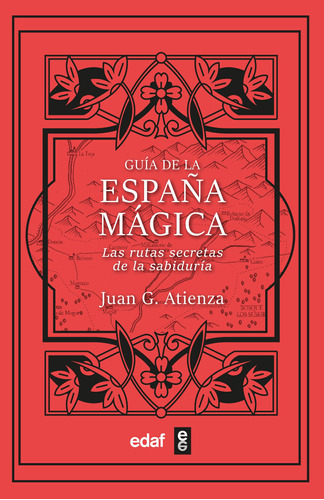 Guía De La España Mágica - García Atienza, Juan  - *