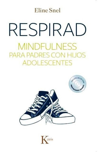 Respirad Mindfulness Para Padres Con Hijos Adolescentes Snel