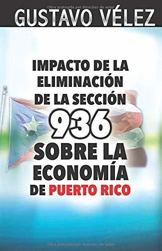 Libro : Impacto De La Eliminacion De La Seccion 936 Sobre  