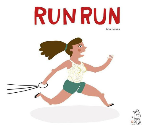 Libro: Run Run. Seixas Silva Santos, Ana Paula. Apila