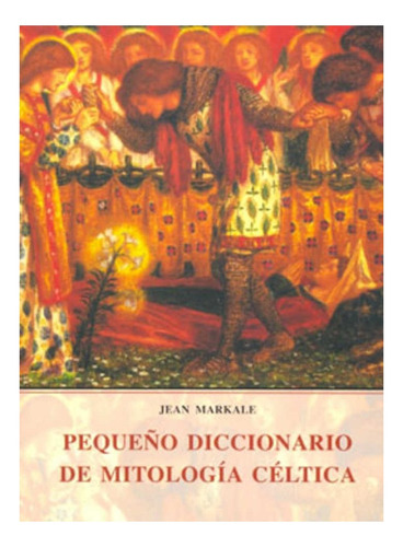 Libro Pequeño Diccionario De Mitología Céltica De Jean Marka