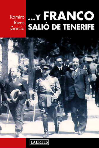 . Y Franco Salió De Tenerife: Franco En Canarias (laertes):