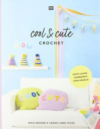 Cool And Cute Crochet  Rico Design Gmbh  And  Cbestseaqwe