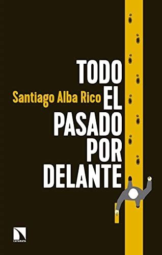 Libro Todo El Pasado Por Delante Nuestra Relación Con Un Pas