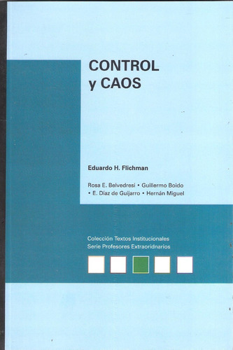 Control Y Caos, Eduardo H. Flichman