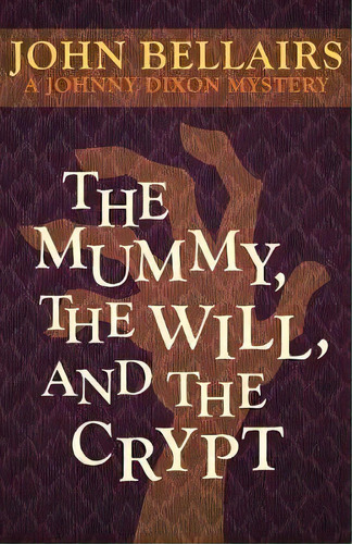 The Mummy, The Will, And The Crypt, De John Bellairs. Editorial Open Road Media, Tapa Blanda En Inglés