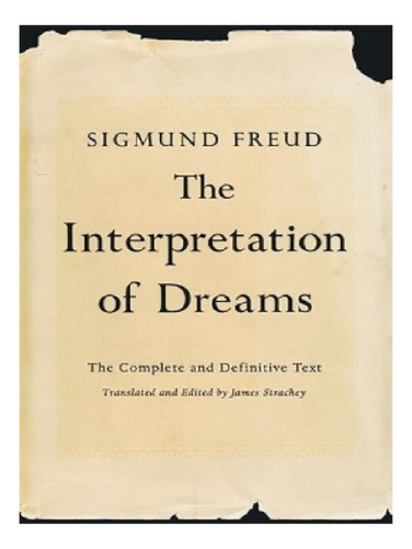 The Interpretation Of Dreams - James Strachey, Sigmund. Eb11