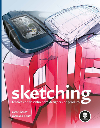 Sketching: Técnicas de Desenho para Designers de Produto, de Eissen, Koos. Editorial Bookman Companhia Editora Ltda., capa mole em português, 2015