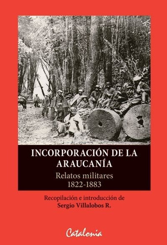 Libro Incorporación De La Araucanía Catalonia