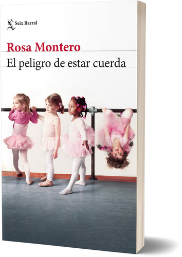 El Peligro De Estar Cuerda - Rosa Montero, 2022 (Reacondicionado)