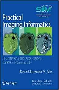 Practical Imaging Informatics Foundations And Applications F