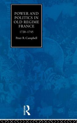 Libro Power And Politics In Old Regime France, 1720-1745 ...