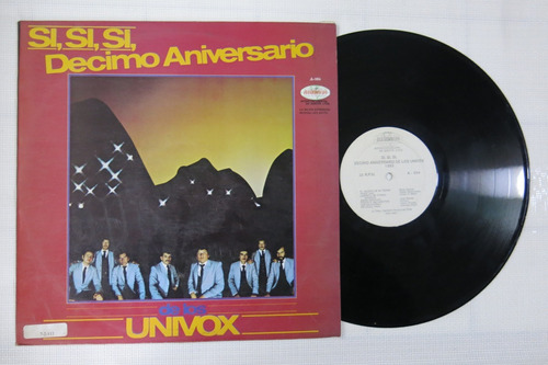 Vinyl Vinilo Lp Acetato De Los Univox Si Si Si Decimo Aniver
