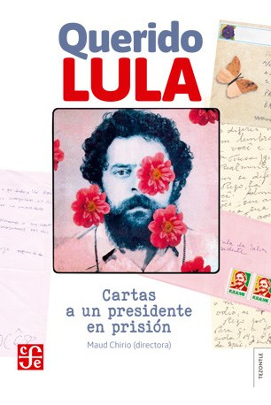 Querido Lula Cartas A Un Presidente En Prision (co - Chirio