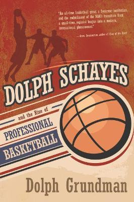 Libro Dolph Schayes And The Rise Of Professional Basketba...