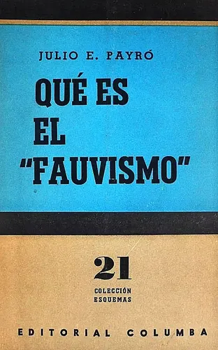 Qué Es El Fauvismo - Julio E. Payró +