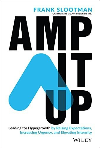 Book : Amp It Up Leading For Hypergrowth By Raising...