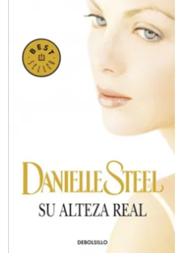 Su Alteza Real - Danielle Steel - Debolsillo - Español