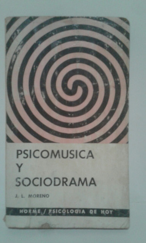 Psicomusica Y Sociodrama Por J. L. Moreno.