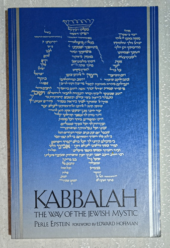 Kabbalah. The Way Of The Jewish Mystic.