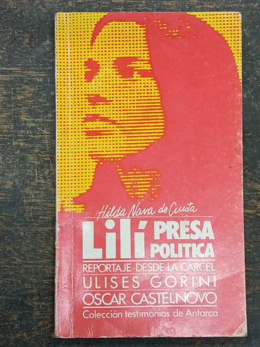 Lili Presa Politica * Reportaje En Carcel * Oscar Castelnovo