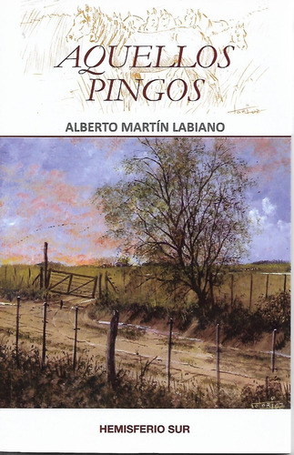 Libro Aquellos Pingos, Alberto Martin Labiano