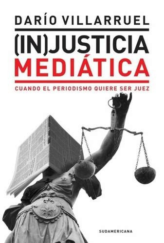 (in)justicia Mediatica - Dario Villarruel