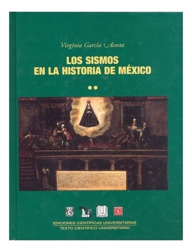 Los Sismos En La Historia De México 2 Y El 68 Y Sus Rutas, De Virginia García Acosta | Héctor Jiménez. Editorial Fondo De Cultura Económica, Tapa Blanda En Español, 2018