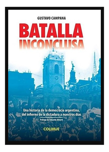 Batalla Inconclusa - Campana, Gustavo