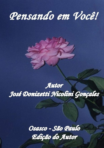 Pensando Em Você!, De José Donizetti Nicolini Gonçales. Série Não Aplicável, Vol. 1. Editora Clube De Autores, Capa Mole, Edição 2 Em Português, 2012