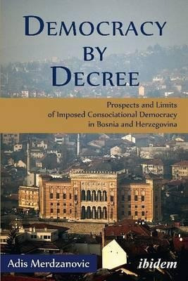 Democracy By Decree - Prospects And Limits Of Imposed Con...