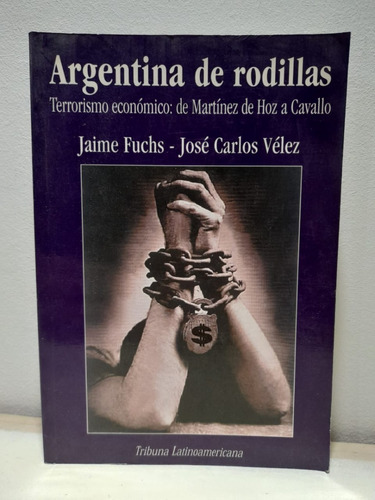 Argentina De Rodillas Jaime Fuchs  Libreria Merlin