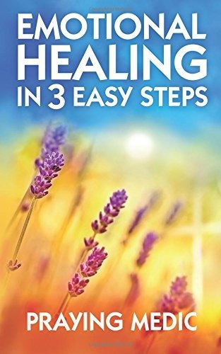 Book : Emotional Healing In 3 Easy Steps - Medic, Praying