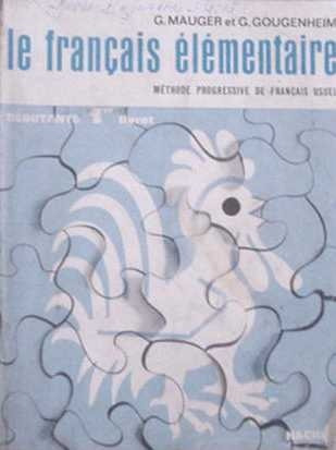 G. Mauger - G. Gougenheim: Le Francais Elementaire