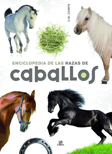 Enciclopedia De Las Razas De Caballos  - Comps, C. M