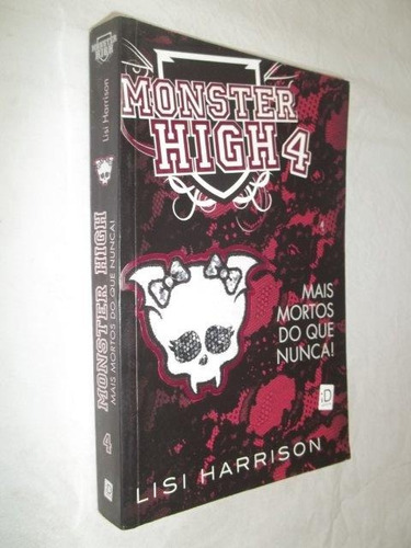 Livro - Monster High 4 - Mais Mortos Do Que Nunca!