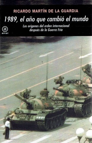 1989, El Año Que Cambió El Mundo, De De La Guardia Ricardo Martín. Editorial Akal, Tapa Blanda En Español, 2012