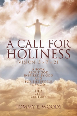 Libro A Call For Holiness: Vision: 3 X 7 = 21 - Woods, To...