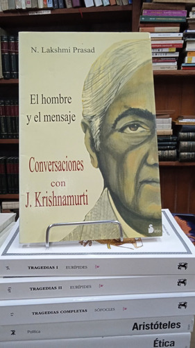 El Hombre Y El Mensaje, Conversaciones Con J. Krishnamurti