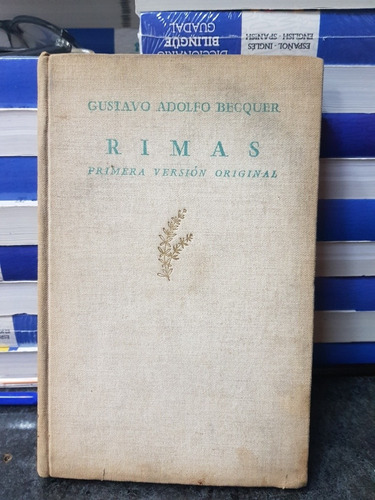 Rimas 1ra Versión Original (gustavo Adolfo Becquer)edi 1944