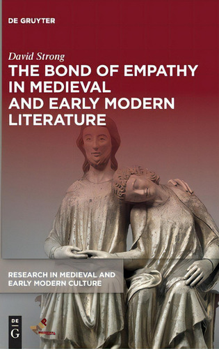 The Bond Of Empathy In Medieval And Early Modern Literature, De Strong, David. Editorial Medieval Inst Pub, Tapa Dura En Inglés