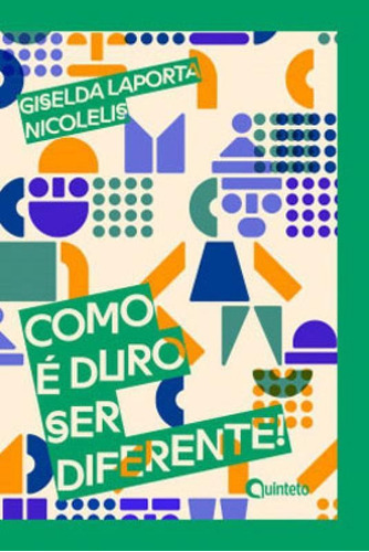 Como É Duro Ser Diferente, De Nicolelis, Giselda Laporta. Editora Quinteto Editorial, Capa Mole Em Português