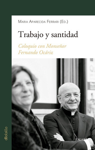 Trabajo y santidad, de Ferrari (Ed.), Maria Aparecida. Editorial Ediciones Palabra, S.A., tapa blanda en español