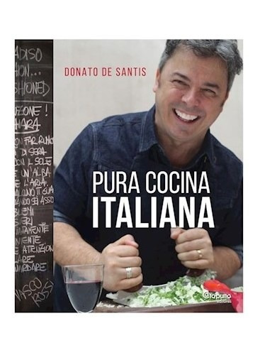 Pura Cocina Italiana - Donato De Santis - T. Dura -ctp