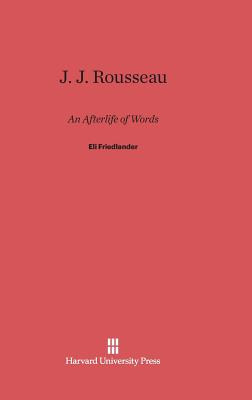 Libro J. J. Rousseau: An Afterlife Of Words - Friedlander...